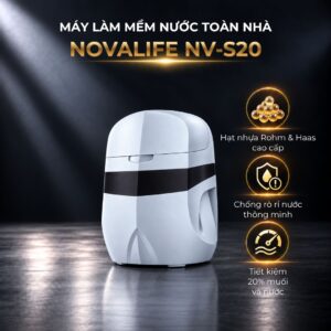 Máy làm mềm nước toàn nhà Novalife NV-S20 – hạt nhựa Rohm & Haas, chống rò rỉ, tiết kiệm 20% muối