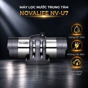 Máy lọc nước trung tâm Novalife NV-U7 – màng UF PAN, không cần điện, lưu lượng 3 m³/giờ
