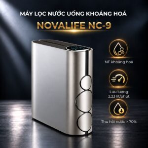 Máy lọc nước uống khoáng hóa Novalife NC-9 – NF khoáng hóa, lưu lượng 2,23 lít/phút